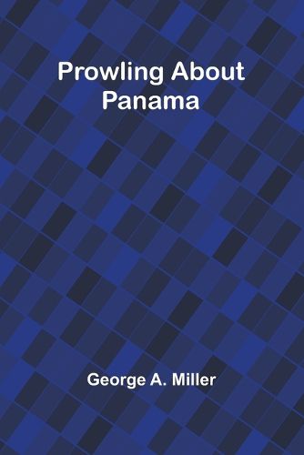 Cover image for Prowling about Panama