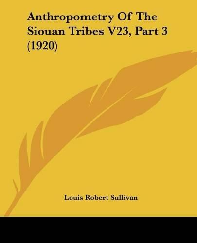 Anthropometry of the Siouan Tribes V23, Part 3 (1920)