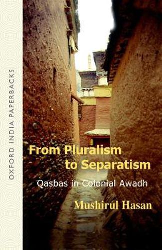 Cover image for From Pluralism to Separatism: Qasbas in Colonial Awadh