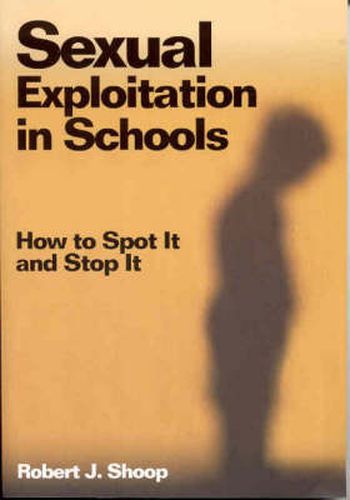 Cover image for Sexual Exploitation in Schools: How to Spot it and Stop it