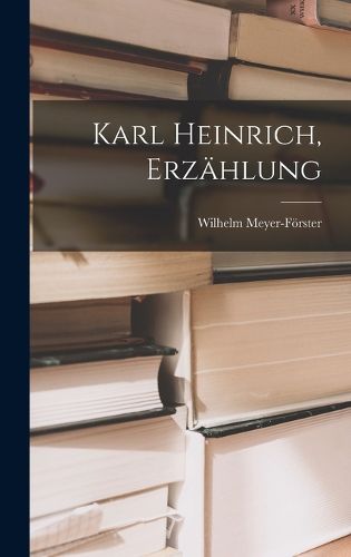 Cover image for Karl Heinrich, Erzaehlung