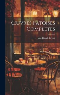 Cover image for OEuvres Patoises Completes