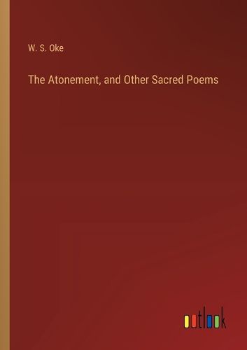 Cover image for The Atonement, and Other Sacred Poems