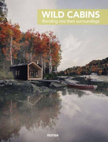 Cover image for Wild Cabins: Blending Into Their Surroundings