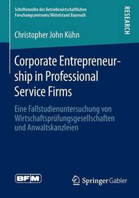 Cover image for Corporate Entrepreneurship in Professional Service Firms: Eine Fallstudienuntersuchung von Wirtschaftsprufungsgesellschaften und Anwaltskanzleien