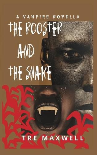 Cover image for The Rooster and the Snake: A Vampire Novella