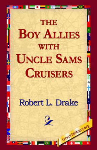 The Boy Allies with Uncle Sams Cruisers