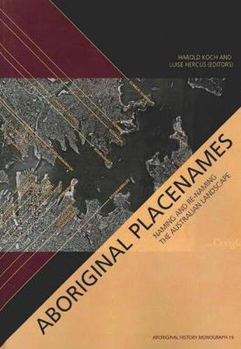 Cover image for Aboriginal Placenames: Naming and Re-naming the Australian Landscape