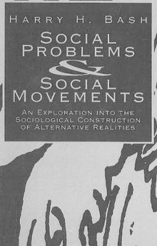 Cover image for Social Problems and Social Movements: An Exploration into the Sociological Construction of Alternative Realities