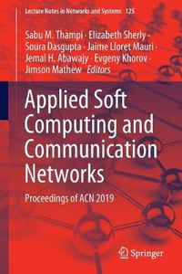 Cover image for Applied Soft Computing and Communication Networks: Proceedings of ACN 2019