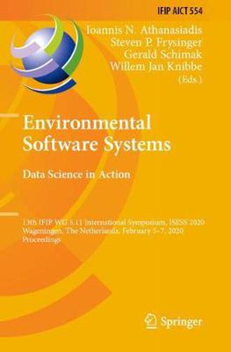 Cover image for Environmental Software Systems. Data Science in Action: 13th IFIP WG 5.11 International Symposium, ISESS 2020, Wageningen, The Netherlands, February 5-7, 2020, Proceedings