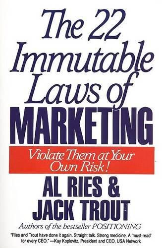 Cover image for 22 Immutable Laws of Marketing: Violate Them at Your Own Risk