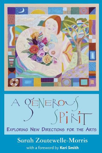 A Generous Spirit: Exploring New Directions for the Arts