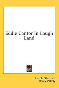 Cover image for Eddie Cantor in Laugh Land