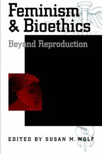 Cover image for Feminism and Bioethics: Beyond Reproduction