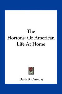 Cover image for The Hortons: Or American Life at Home