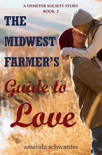 Cover image for The Midwest Farmer's Guide to Love: A Demeter Society Story