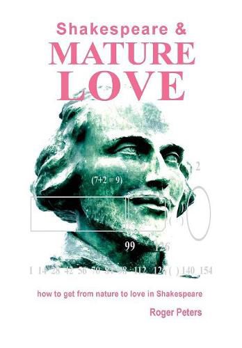 Cover image for Shakespeare & Mature Love: How to Get from Nature to Love in Shakespeare