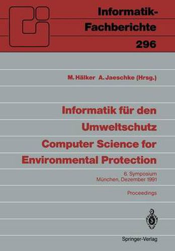 Cover image for Informatik fur den Umweltschutz / Computer Science for Environmental Protection: Symposium, Munchen, 4.-6. Dezember 1991 Proceedings