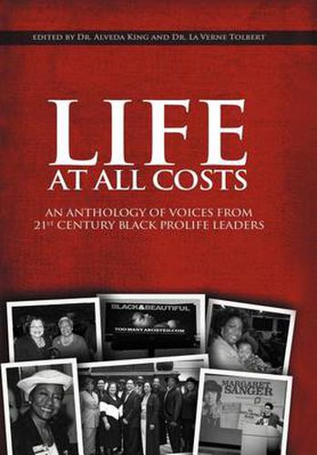 Cover image for Life at All Costs: An Anthology of Voices from 21st Century Black Prolife Leaders