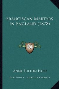 Cover image for Franciscan Martyrs in England (1878)