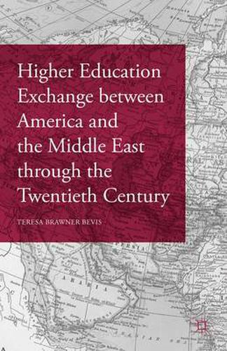 Cover image for Higher Education Exchange between America and the Middle East through the Twentieth Century