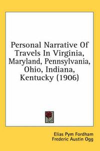 Cover image for Personal Narrative of Travels in Virginia, Maryland, Pennsylvania, Ohio, Indiana, Kentucky (1906)