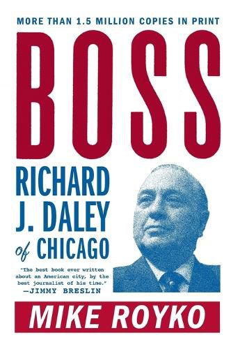 Cover image for Boss: Richard J. Daley of Chicago