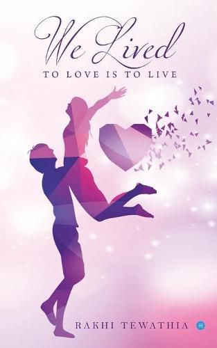 Cover image for We lived - to love is to live