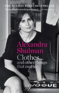 Cover image for Clothes... and other things that matter: THE SUNDAY TIMES BESTSELLER A beguiling and revealing memoir from the former Editor of British Vogue