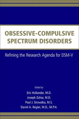 Cover image for Obsessive-Compulsive Spectrum Disorders: Refining the Research Agenda for DSM-V