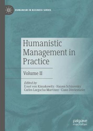 Humanistic Management in Practice: Volume II