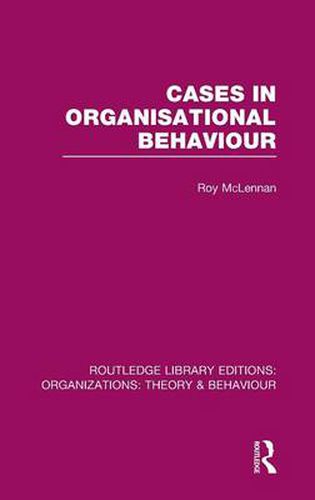 Cover image for Cases in Organisational Behaviour (RLE: Organizations)