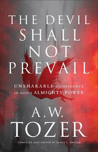 Cover image for The Devil Shall Not Prevail - Unshakable Confidence in God`s Almighty Power