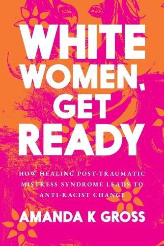 Cover image for White Women, Get Ready