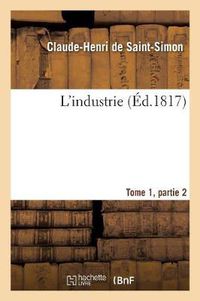 Cover image for L'Industrie Tome 1, Parties 2