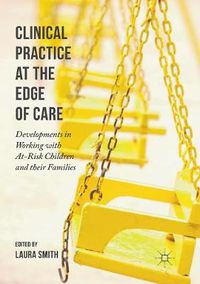 Cover image for Clinical Practice at the Edge of Care: Developments in Working with At-Risk Children and their Families