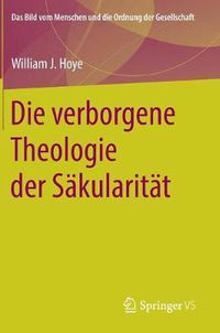 Cover image for Die verborgene Theologie der Sakularitat