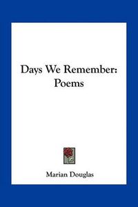 Cover image for Days We Remember: Poems