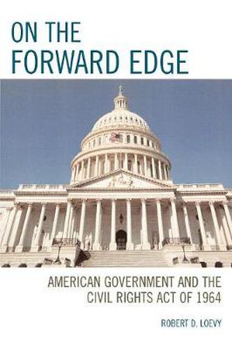 Cover image for On the Forward Edge: American Government and the Civil Rights Act of 1964