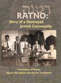 Cover image for Translation of Ratno Yizkor Book: The Story of the Destroyed Jewish Community