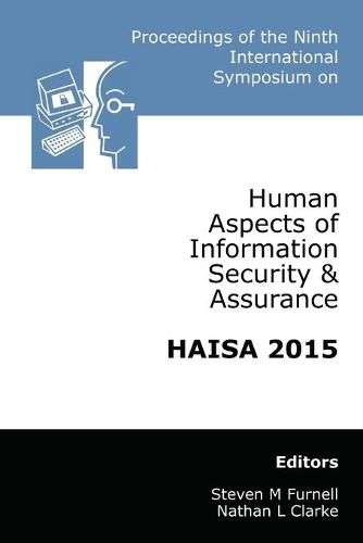 Cover image for Proceedings of the Ninth International Symposium on Human Aspects of Information Security & Assurance (HAISA 2015)