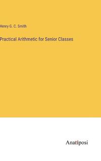 Cover image for Practical Arithmetic for Senior Classes