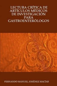 Cover image for Lectura Critica De Articulos Medicos De Investigacion Para Gastroenterologos