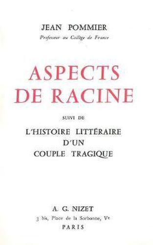 Aspects de Racine: Suivi de l'Histoire Litteraire d'Un Couple Tragique