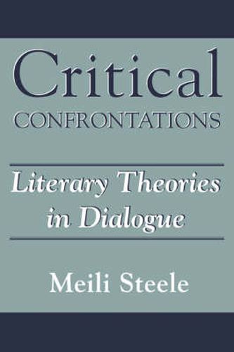 Critical Confrontations: Literary Theories in Dialogue