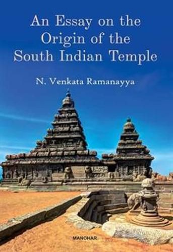 Cover image for An Essay on the Origin of the South Indian Temple