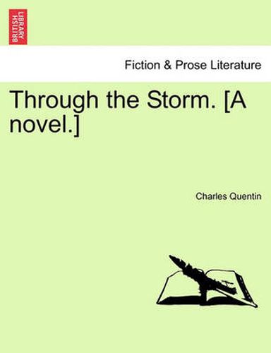 Cover image for Through the Storm. [A Novel.] Vol. II