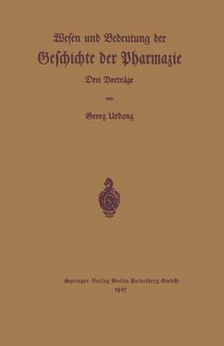 Cover image for Wesen Und Bedeutung Der Geschichte Der Pharmazie: Drei Vortrage