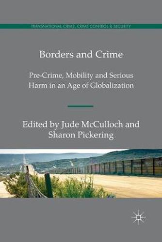 Cover image for Borders and Crime: Pre-Crime, Mobility and Serious Harm in an Age of Globalization